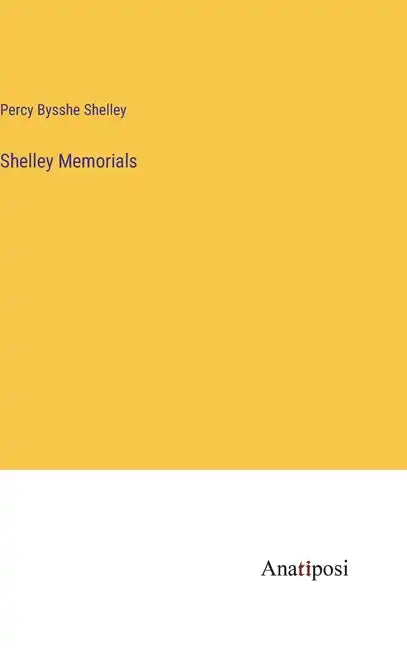 Shelley Memorials - Hardcover