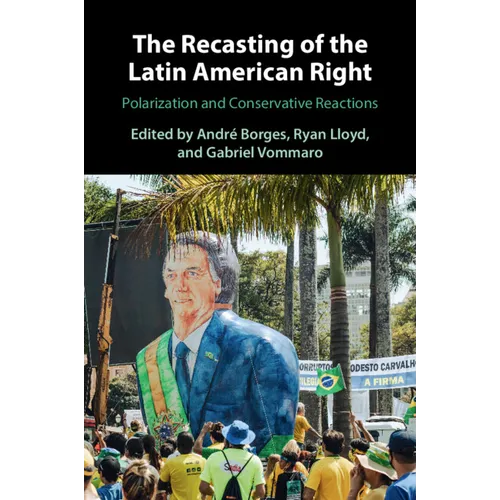 The Recasting of the Latin American Right - Paperback