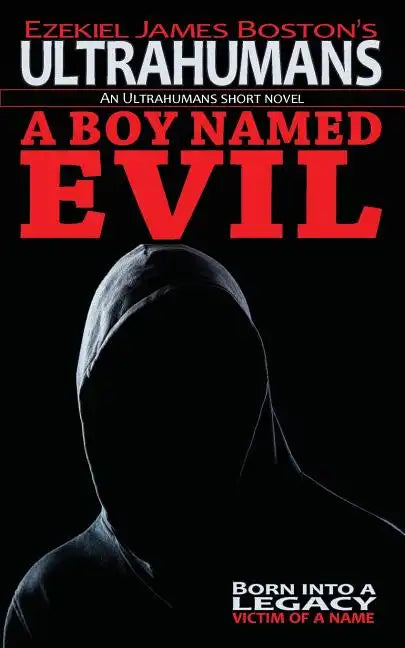 A Boy Named Evil, Ultrahumans: An Ultrahumans Short Novel - Paperback