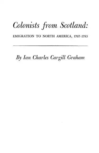 Colonists from Scotland: Emigration to North America, 1707-1783 - Paperback