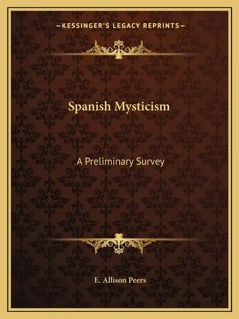 Spanish Mysticism: A Preliminary Survey - Paperback