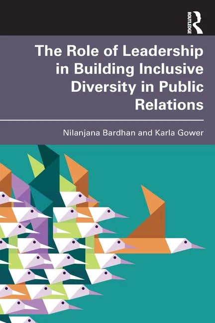 The Role of Leadership in Building Inclusive Diversity in Public Relations - Paperback