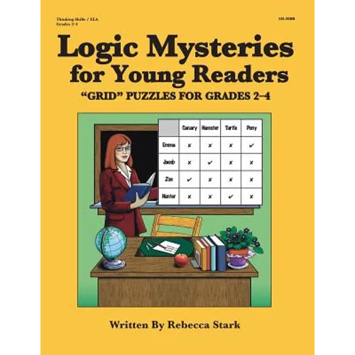 Logic Mysteries for Young Readers: ?GRID? Puzzles Ffor Grades 2?4 - Paperback
