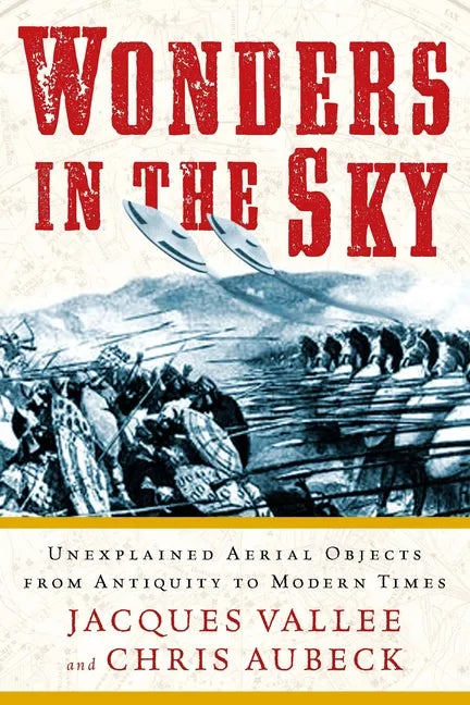 Wonders in the Sky: Unexplained Aerial Objects from Antiquity to Modern Times - Paperback