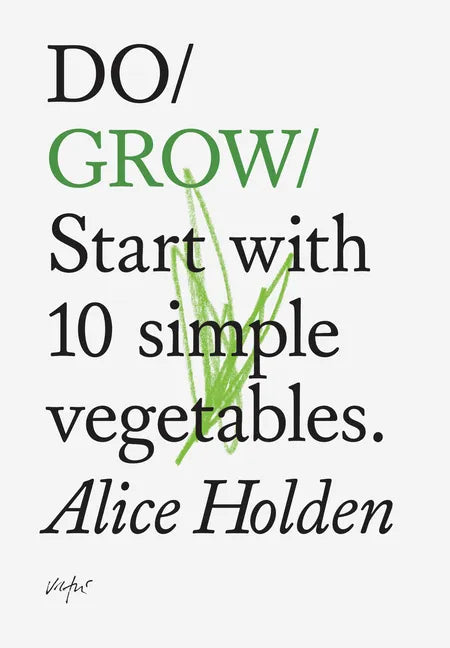 Do Grow: Start with 10 Simple Vegetables - Paperback