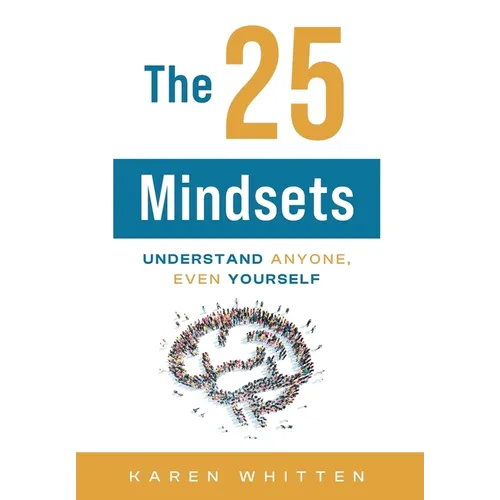 The 25 Mindsets: Understand Anyone, Even Yourself - Hardcover