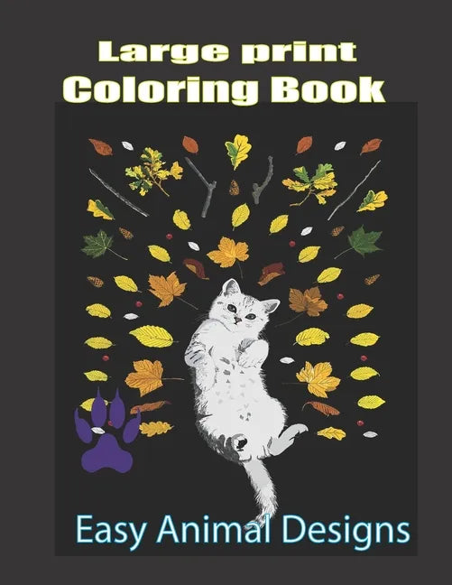 Large Print Coloring Book: Easy Animal Designs: Stress Relieving Designs with Paisley and Mandala Style Patterns, Makes the Best Coloring Gifts f - Paperback