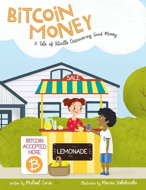 Bitcoin Money: A Tale of Bitville Discovering Good Money - Hardcover