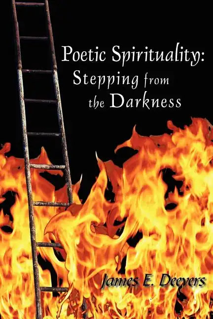 Poetic Spirituality: Stepping from the Darkness - Paperback