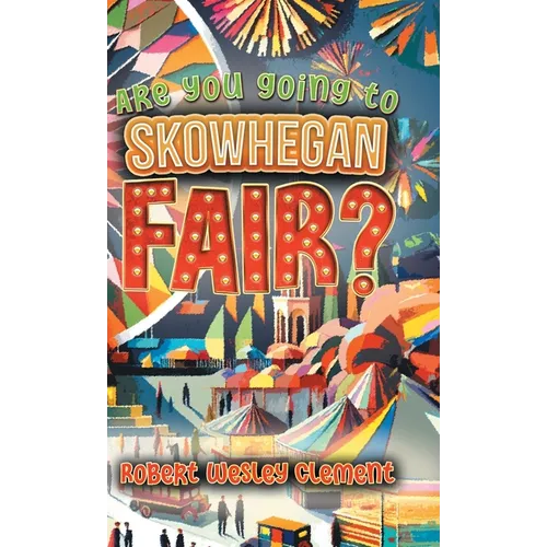 Are You Going to Skowhegan Fair? - Hardcover