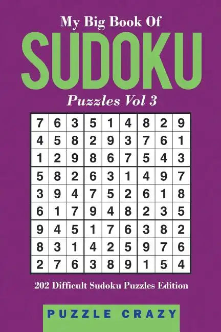 My Big Book Of Soduku Puzzles Vol 3: 202 Difficult Sudoku Puzzles Edition - Paperback