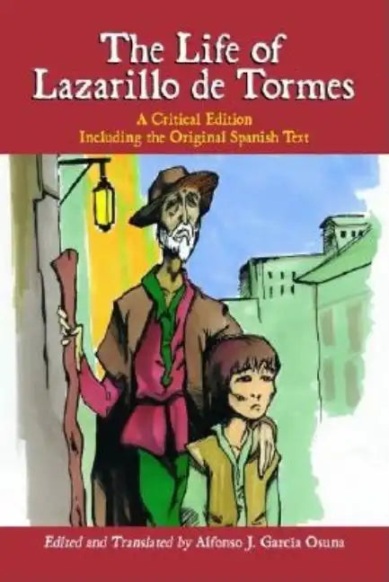 The Life of Lazarillo de Tormes: A Critical Edition Including the Original Spanish Text - Paperback