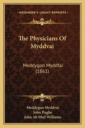 The Physicians Of Myddvai: Meddygon Myddfai (1861) - Paperback