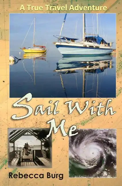 Sail With Me: Two People, Two Boats, One Adventure - Paperback