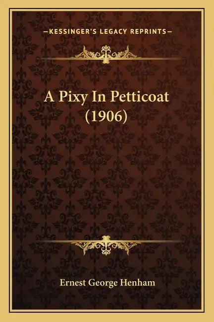 A Pixy In Petticoat (1906) - Paperback