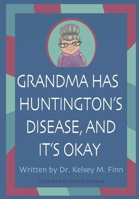 Grandma Has Huntington's Disease, and It's Okay - Paperback
