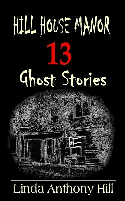 Hill House Manor: 13 Ghost Stories - Paperback