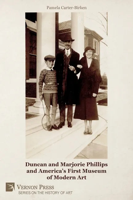 Duncan and Marjorie Phillips and America's First Museum of Modern Art (Color) - Paperback