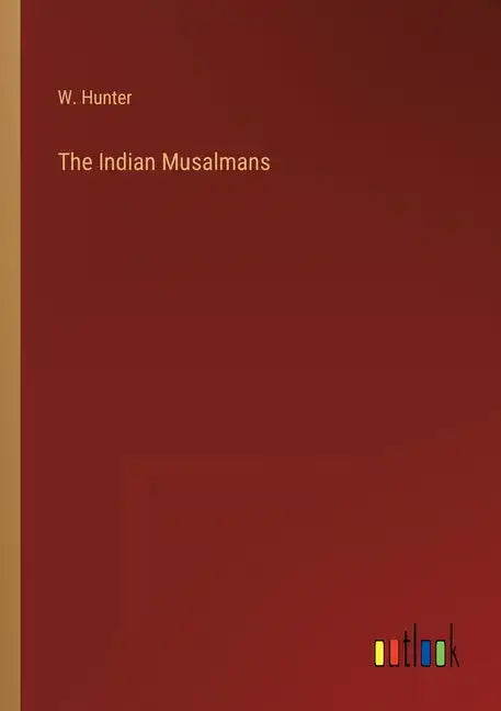 The Indian Musalmans - Paperback
