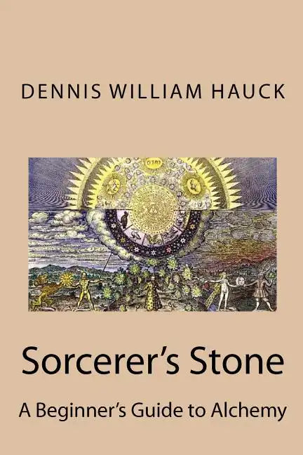 Sorcerer's Stone: A Beginner's Guide to Alchemy - Paperback