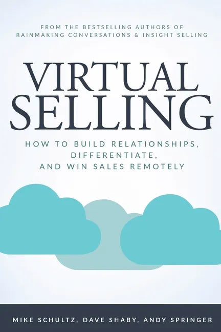 Virtual Selling: How to Build Relationships, Differentiate, and Win Sales Remotely - Paperback