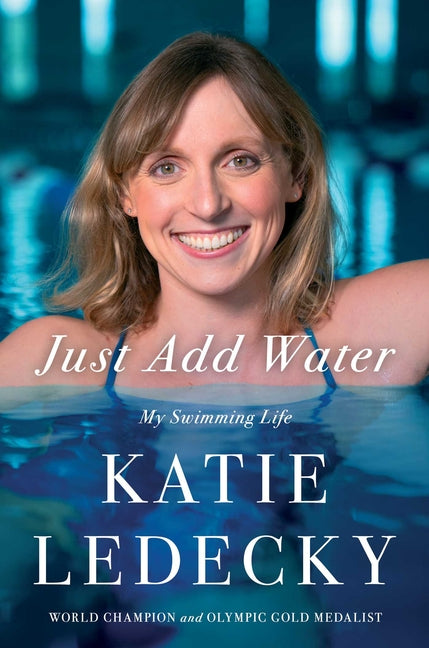 Just Add Water: My Swimming Life - Hardcover