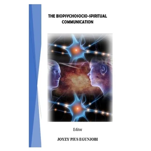 The Biopsychosocio-Spiritual Communication - Paperback