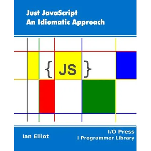 Just JavaScript: An Idiomatic Approach - Paperback