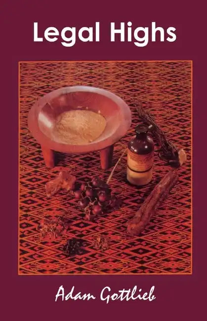 Legal Highs: A Concise Encyclopedia of Legal Herbs and Chemicals with Psychoactive Properties Second Edition - Paperback