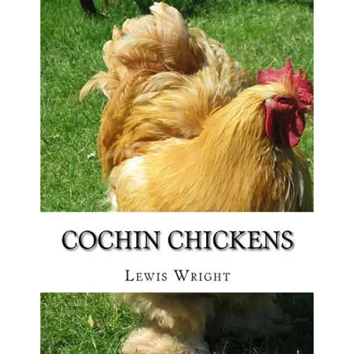 Cochin Chickens: From The Book of Poultry - Paperback