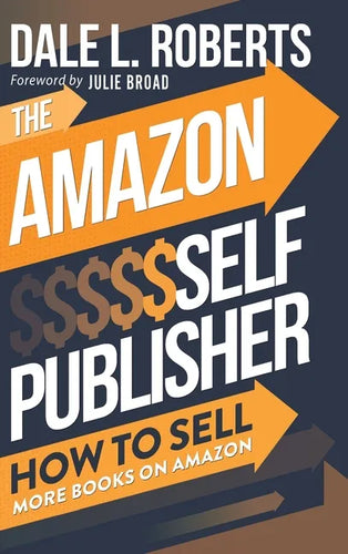 The Amazon Self Publisher: How to Sell More Books on Amazon - Hardcover