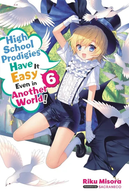 High School Prodigies Have It Easy Even in Another World!, Vol. 6 (Light Novel): Volume 6 - Paperback