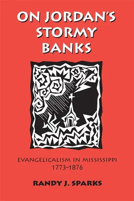 On Jordan's Stormy Banks: Evangelicalism in Mississippi, 1773-1876 - Paperback