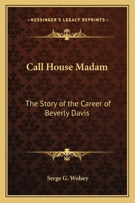 Call House Madam: The Story of the Career of Beverly Davis - Paperback
