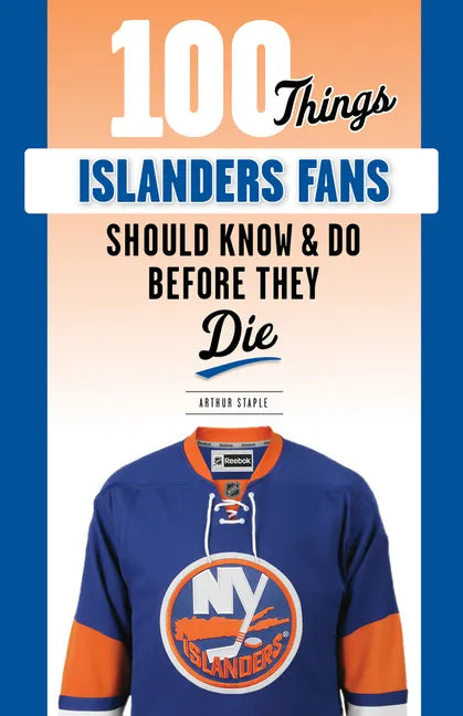 100 Things Islanders Fans Should Know & Do Before They Die - Paperback