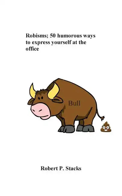 Robisms; 50 Humorous Ways to Express Yourself at the Office - Paperback