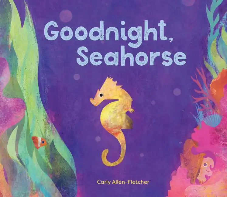 Goodnight, Seahorse - Hardcover