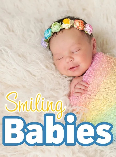 Smiling Babies: A Picture Book With Easy-To-Read Text - Hardcover