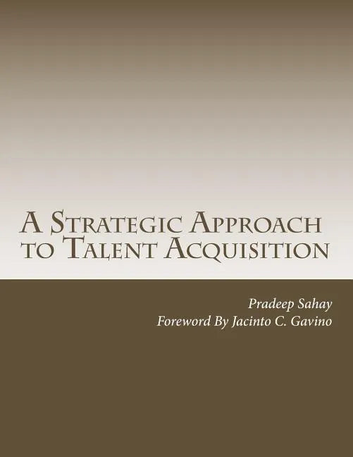 A Strategic Approach to Talent Acquisition - Paperback