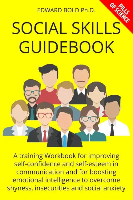 Social Skills Guidebook: A training Workbook for improving self-confidence and self-esteem in communication and for boosting emotional intellig - Paperback