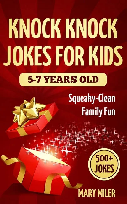 Knock Knock Jokes For Kids 5-7 Years Old: Squeaky-Clean Family Fun - Paperback