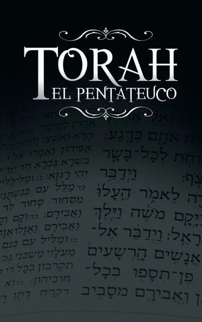 La Torah, El Pentateuco: Traduccion de La Torah Basada En El Talmud, El Midrash y Las Fuentes Judias Clasicas. - Hardcover