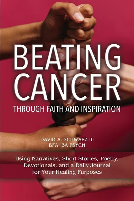 Beating Cancer Through Faith and Inspiration - Paperback