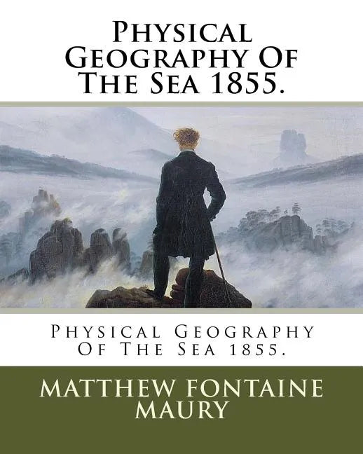 Physical Geography Of The Sea 1855. - Paperback