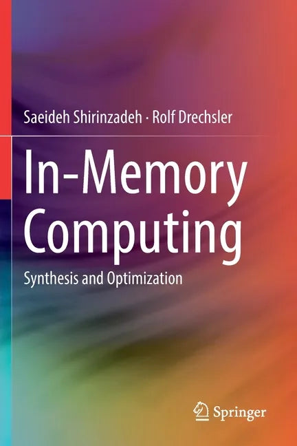 In-Memory Computing: Synthesis and Optimization - Paperback