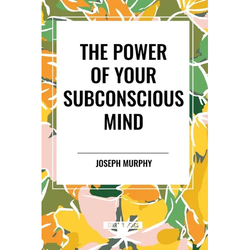 The Power of Your Subconscious Mind - Paperback