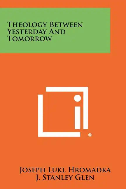 Theology Between Yesterday and Tomorrow - Paperback
