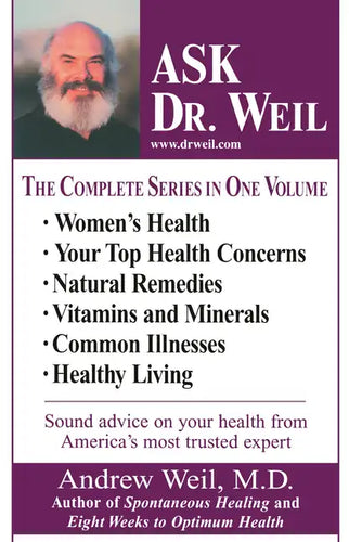Ask Dr. Weil Omnibus #1: (Includes the First 6 Ask Dr. Weil Titles) - Paperback