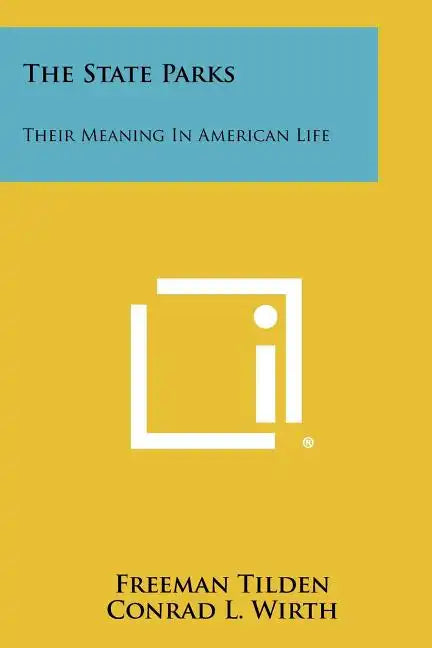 The State Parks: Their Meaning in American Life - Paperback
