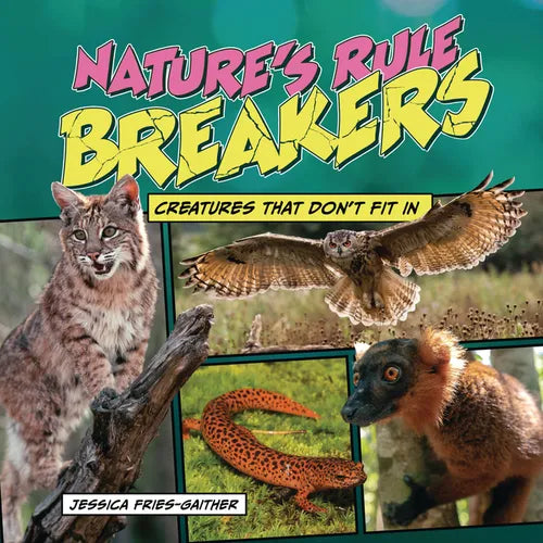 Nature's Rule Breakers: Creatures That Don't Fit in - Library Binding